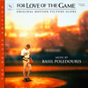 For the Love of the Game - Original Score: The Deluxe Edition