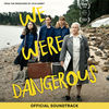 We Were Dangerous (EP)