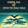 Cobra Kai: Season 6: Enter the Sekai Taikai (Single)