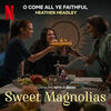 Sweet Magnolias: O Come, All Ye Faithful (Single)