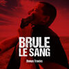 Brule le sang: Bonus Tracks (Single)