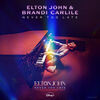 Elton John: Never Too Late: Never Too Late (Single)