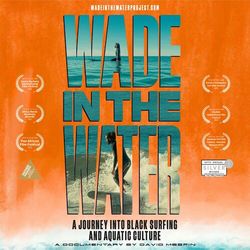 Wade in the Water: A Journey Into Black Surfing and Aquatic Culture