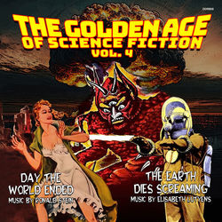 The Golden Age of Science Fiction - Vol. 4: Day the World Ended / The Earth Dies Screaming