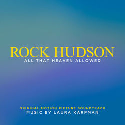 Rock Hudson: All That Heaven Allowed