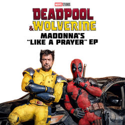 Deadpool & Wolverine: Madonna's Like a Prayer (EP)