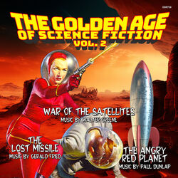 The Golden Age of Science Fiction - Vol. 2: The Lost Missile / War of the Satellites / The Angry Red Planet