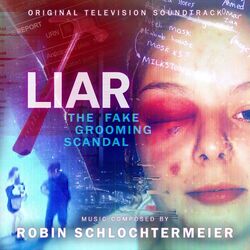 Liar - The Fake Grooming Scandal