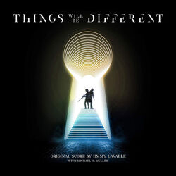 Things Will Be Different - Original Score