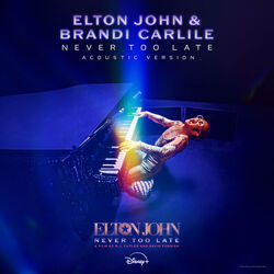 Elton John: Never Too Late: Never Too Late (Acoustic Version) (Single)