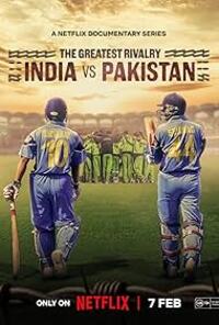 The Greatest Rivalry: India vs Pakistan